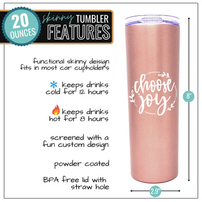 Choose Joy Rose Gold 20 oz Skinny Insulated Tumbler