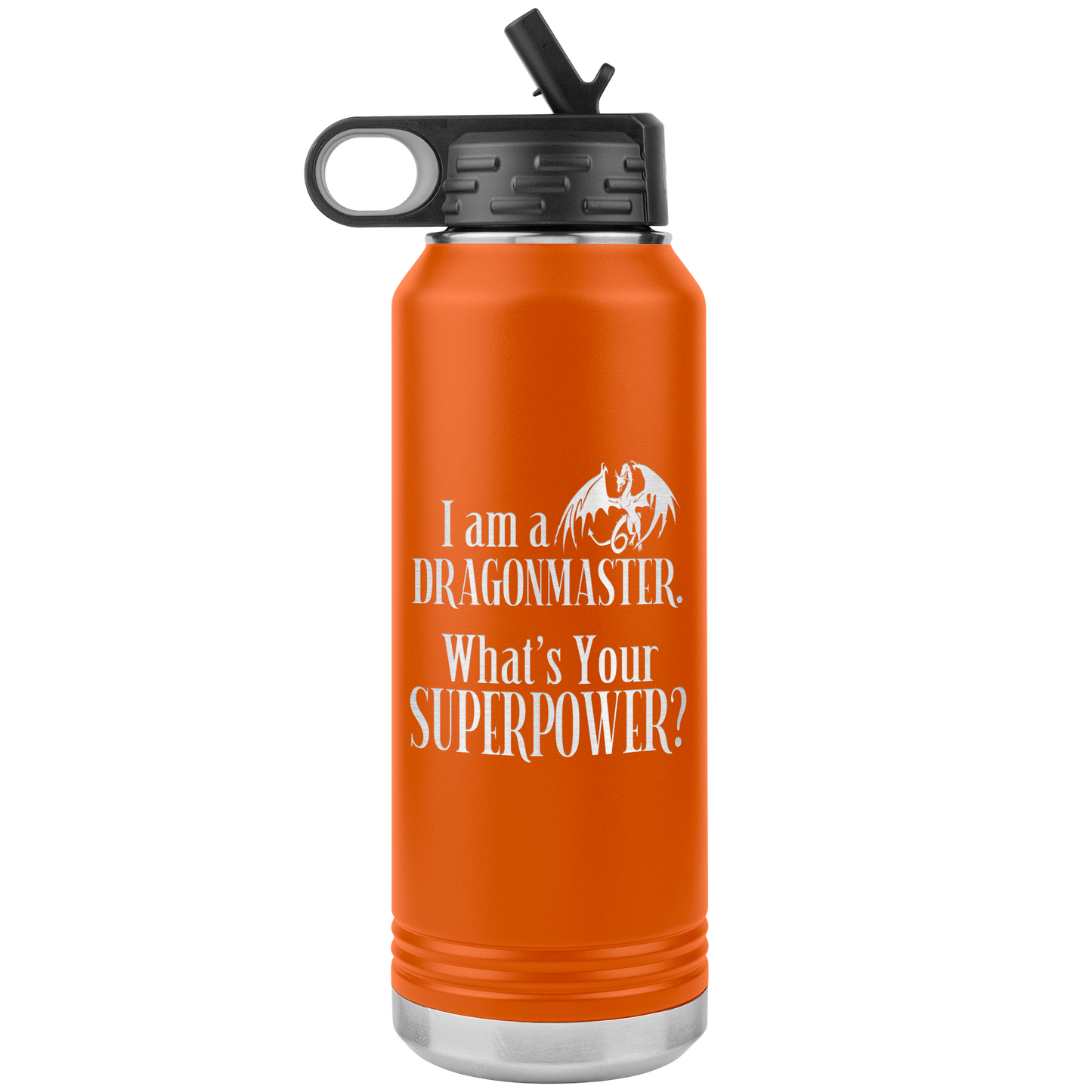 I am a Dragonmaster. What's Your SuperPower? 32 oz Insulated Water Bottle Tumbler