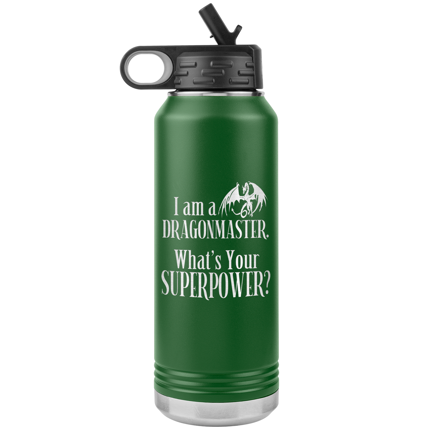 I am a Dragonmaster. What's Your SuperPower? 32 oz Insulated Water Bottle Tumbler