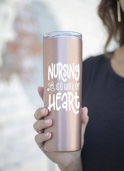 Nursing Work of Heart 20 oz Rose Gold Skinny Tumbler for Nurses