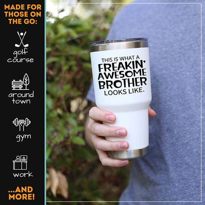 Freakin' Awesome Brother 30 oz White Tumbler for Brothers