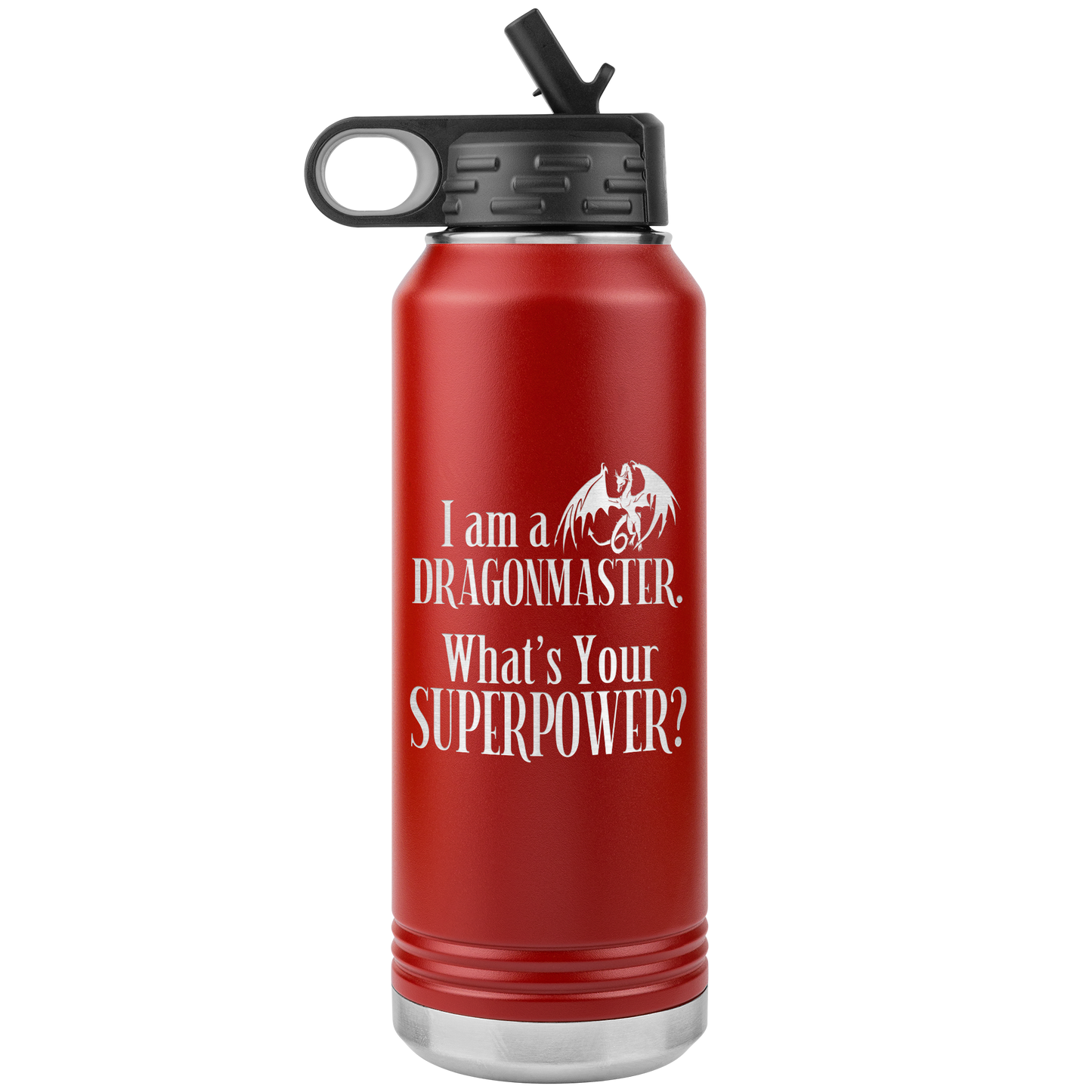 I am a Dragonmaster. What's Your SuperPower? 32 oz Insulated Water Bottle Tumbler