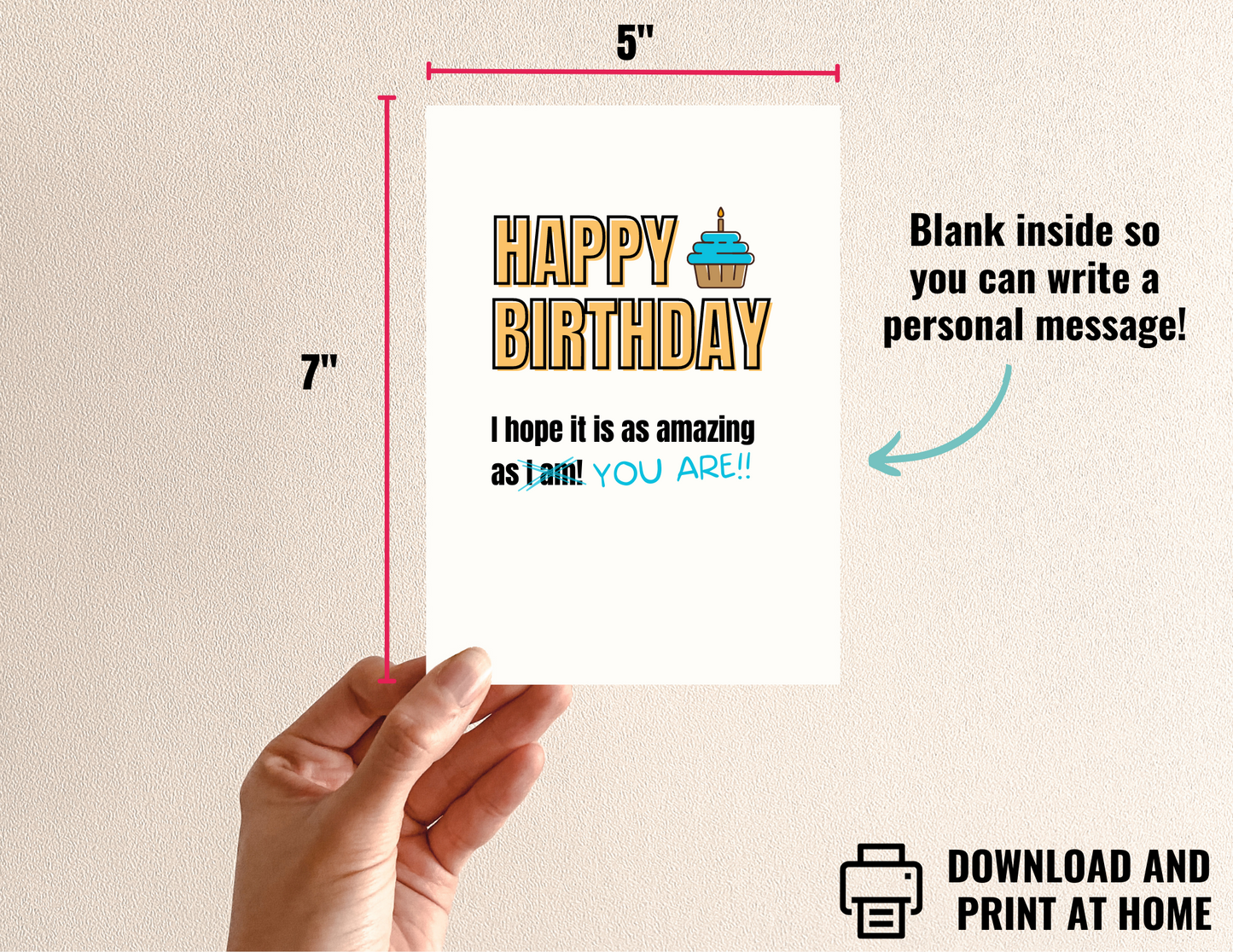 Witty Funny Happy Birthday Printable 5 x 7 " and 5 x 5" Greeting Card for Friend, Loved One, Wife, Husband, Sister, Brother and more