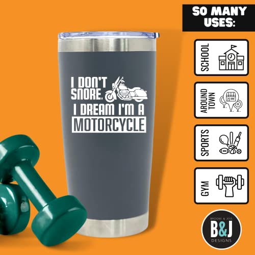 I Don't Snore, I Dream I'm a Motorcycle 20 oz Gray Tumbler - Outlet Deal UT