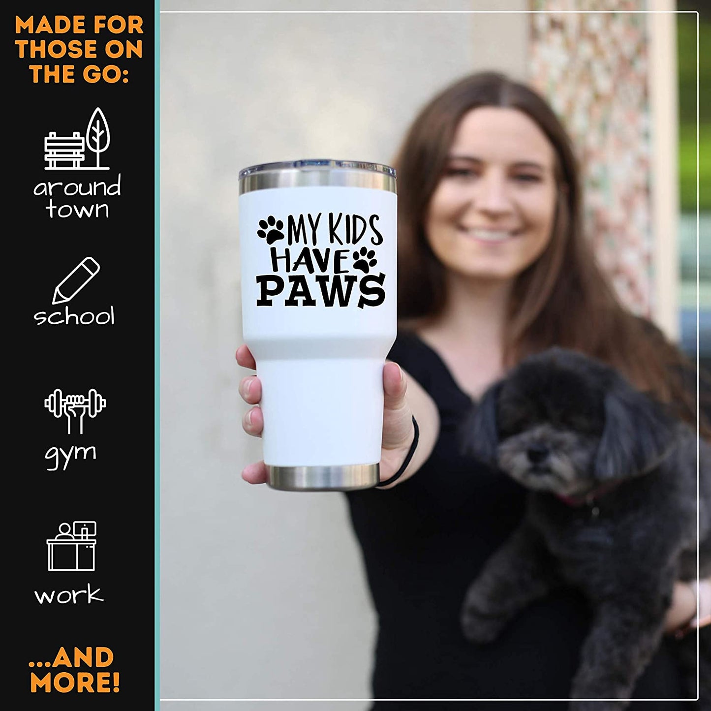My Kids Have Paws 30 oz Tumbler White - Outlet Deal Utah