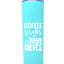 Coffee Scrubs And Rubber Gloves 20 oz Teal Skinny Tumbler for Medical Workers - Outlet Deals Utah