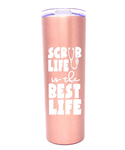 Scrub Life is the Best Life 20 oz Rose Gold Skinny Tumbler for Medical Workers - Outlet Deal Texas