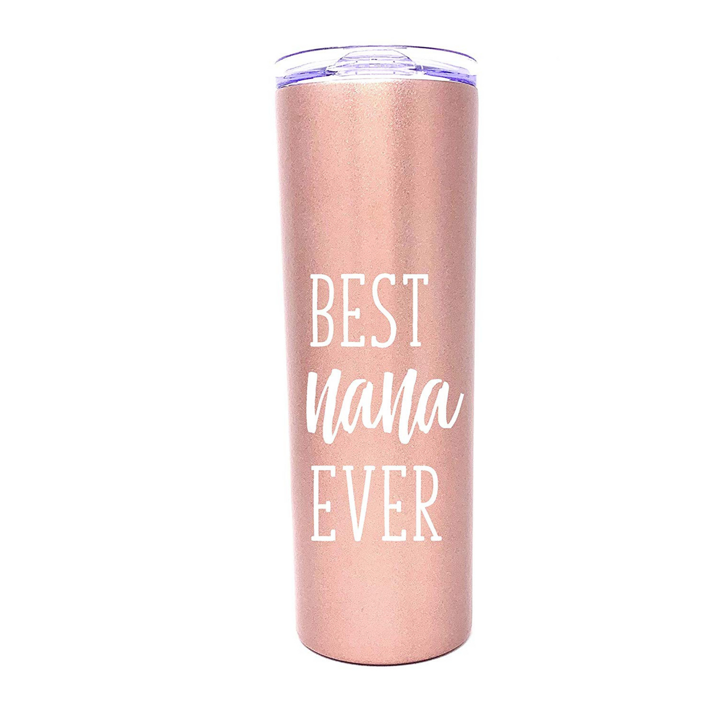 Best Nana Ever  20 oz Rose Gold Skinny Tumbler for Grandmothers