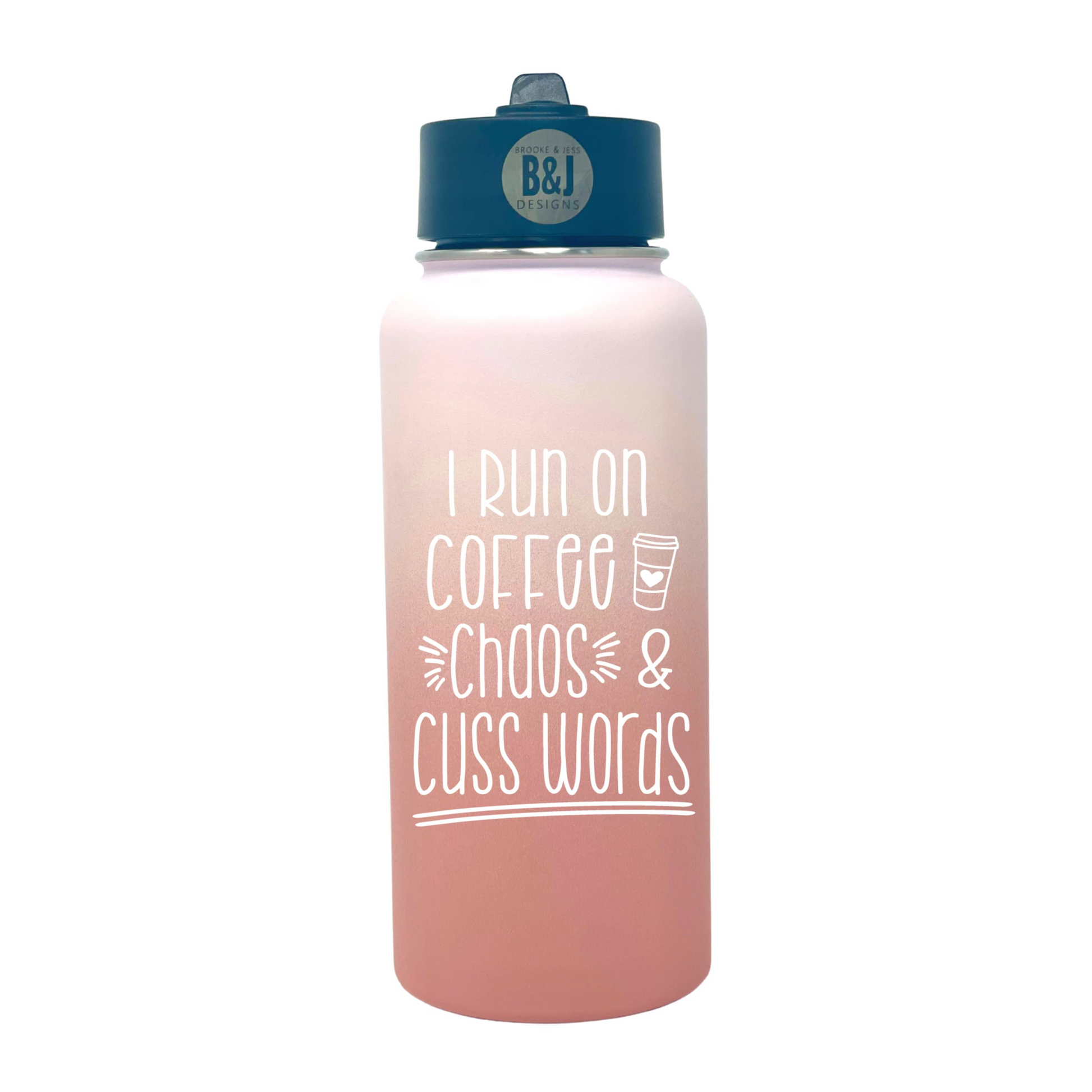 I Run on Coffee, Chaos and Cuss Word 32 oz Rose Gold Water Bottle for –  Brooke & Jess Designs - 2 Sisters Helping You Celebrate Your Favorite People