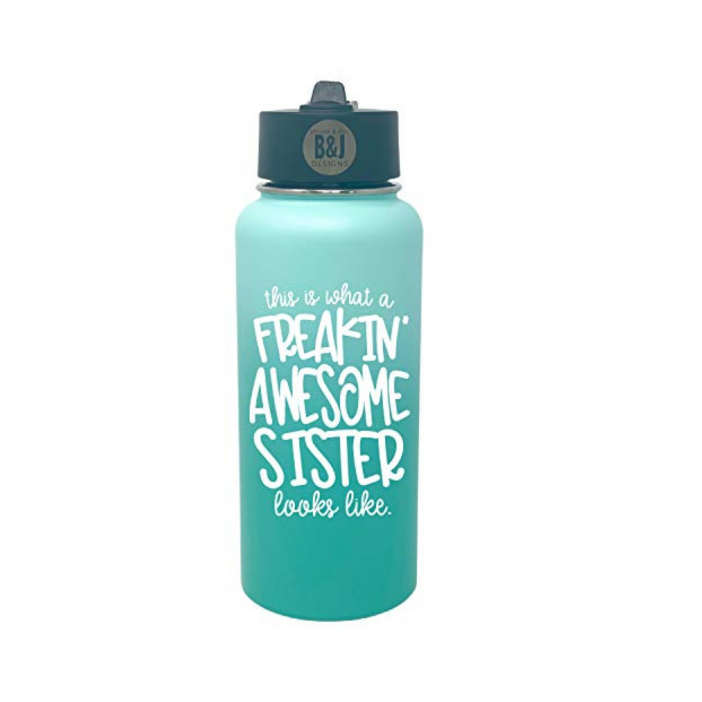 This is What a Freakin' Awesome Sister Looks Like Teal 32 oz Water Bottle