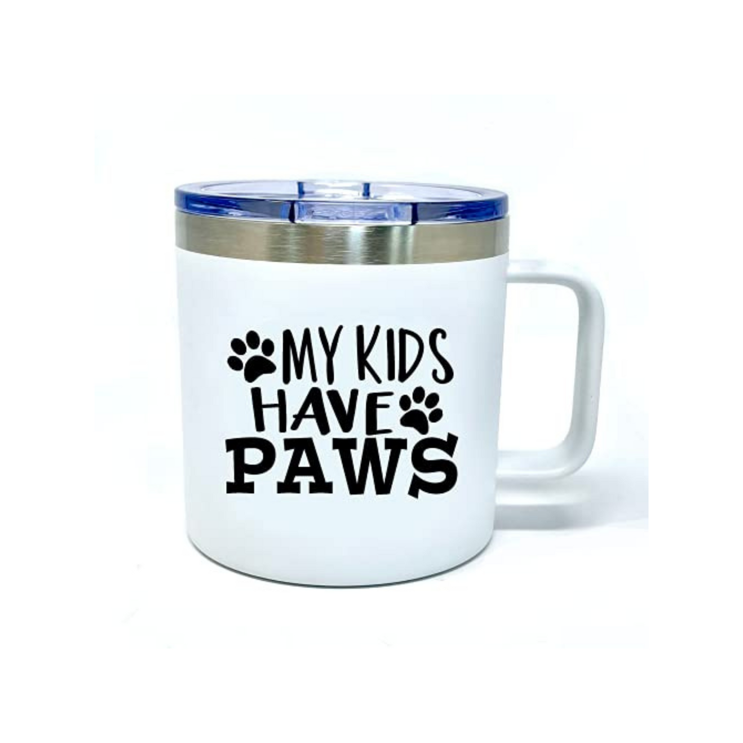 My Kids Have Paws White 14 oz Camper Tumbler for Pet Lovers