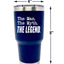 The Man. The Myth. The LEGEND. 30 oz Navy Vacuum Tumbler