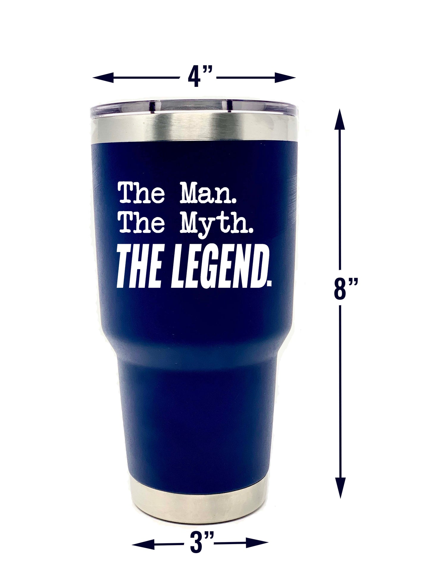 The Man. The Myth. The LEGEND. 30 oz Navy Vacuum Tumbler