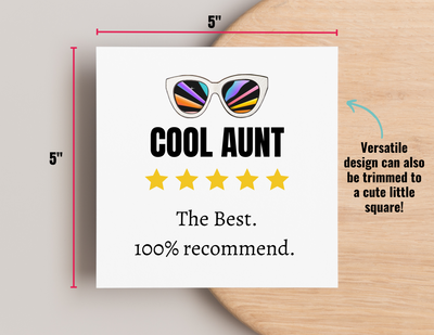 Witty Funny Cool Aunt 100% Recommend Printable 5 x 7 " and BONUS 5 x 5" Greeting Card for Aunt, Thank You, Just Because, Happy Birthday