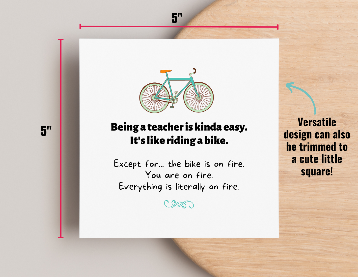 FFunny Teacher Bike on Fire Printable 5 x 7 " and 5 x 5" Greeting Card for Teacher Appreciation Week, End of Year Gift, Thank You