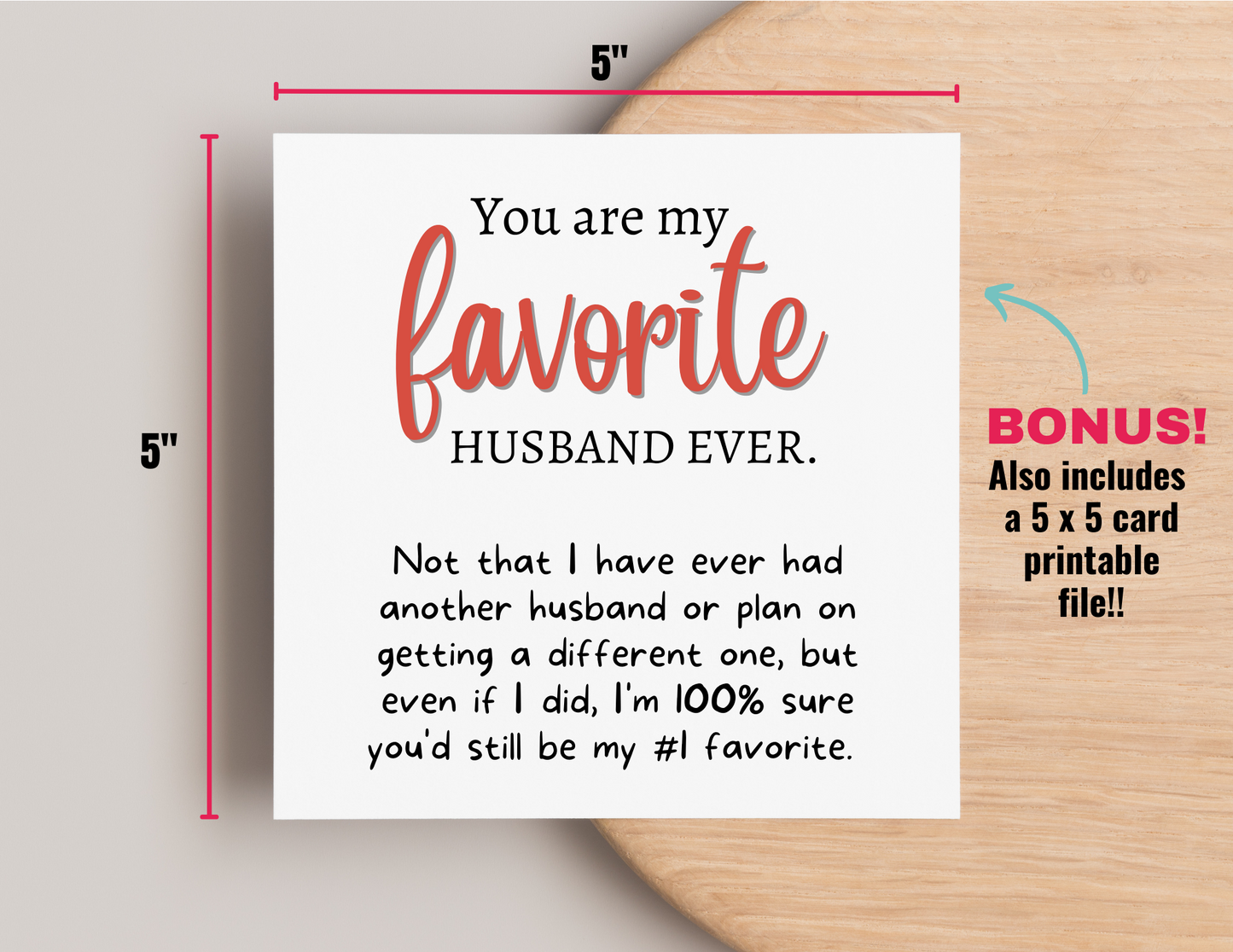 You are my favorite husband ever Printable 5 x 7 " plus Bonus Greeting Card for husband, Anniversary, Just Because, Valentine's Day