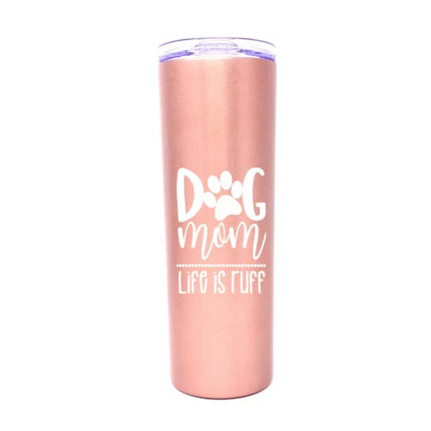 Dog Mom Rose Gold 20 oz Skinny Tumbler