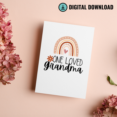 One Loved Grandma Rainbow Digital Download Printable 5 x 7 " BONUS Card for Granny Birthday Just Because, Celebrations