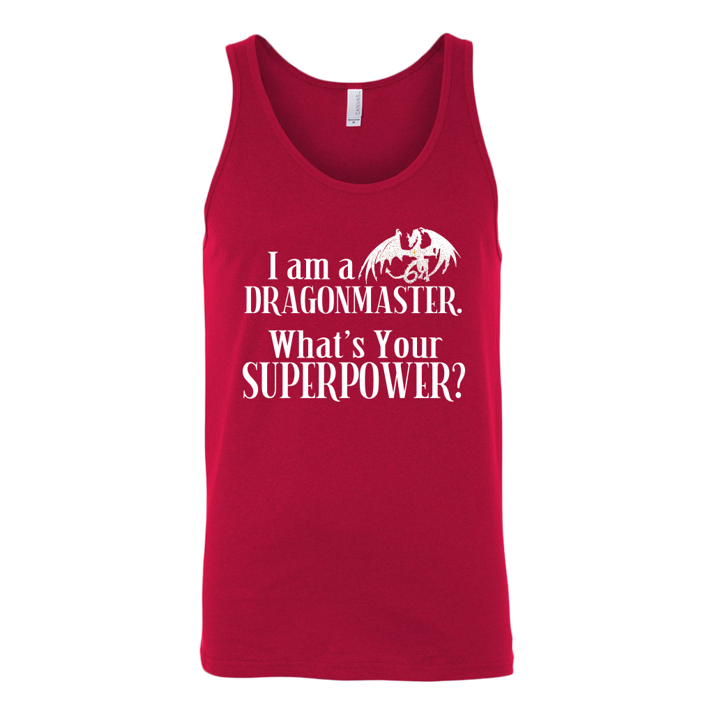 I am a Dragonmaster. What's Your SuperPower? Unisex and Racerback Tank