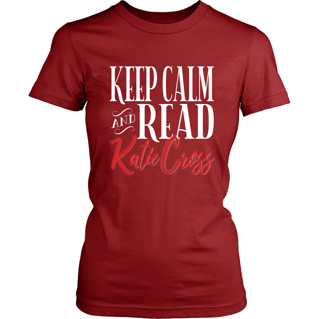 Author Katie Cross - Keep Calm & Read Katie Cross Women's T-Shirt