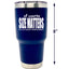 Of Course Size Matters - No One Wants a Small Tumbler 30 oz  Navy  Stainless Steel Tumbler